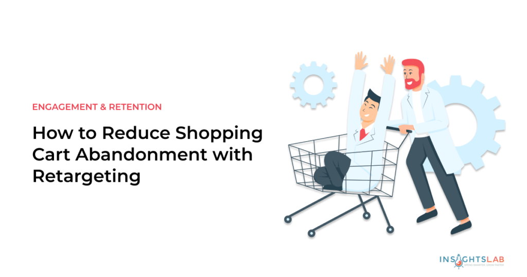 how to reduce shopping cart abandonment with retargeting